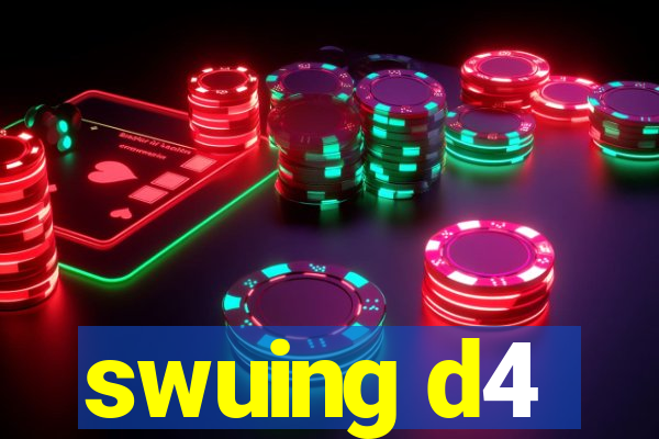 swuing d4